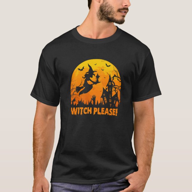 Witch Please WItch Driving Broom  Halloween Hat Ca T-Shirt (Front)