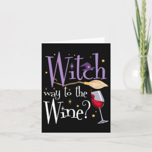 Witch Way To The Wine Halloween Drinking For Wicca Card