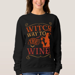 Witch Way To The Wine Halloween Witch &amp Bats Sweatshirt
