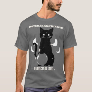 Witches and kittens a magical duo T-Shirt
