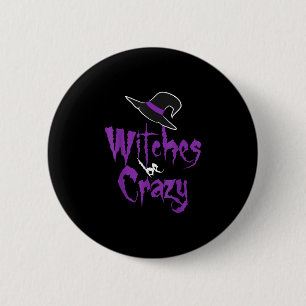 Witches be crazy - halloween 2 inch round button