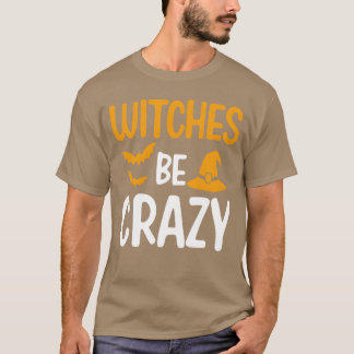 Witches Be Crazy Halloween boy T-Shirt