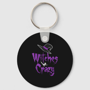 Witches be crazy - halloween keychain