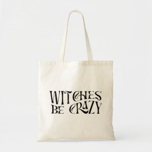 Witches Be Crazy Halloween Tote Bag