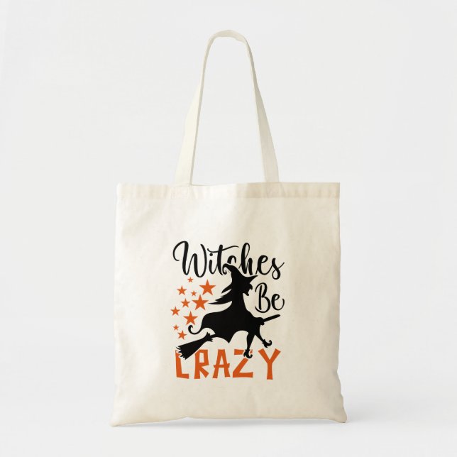 Witches Be Crazy  Tote Bag (Front)