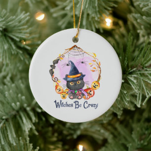 Witches Be Crazy – Witch Black Cat Ceramic Ornament