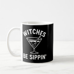 Witches Be Sippin Funny Witch Spooky Party Costume Coffee Mug
