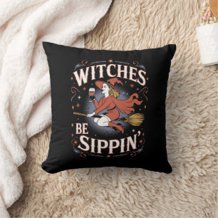 Witches Be Sippin' Halloween Holiday Spooky Throw Pillow