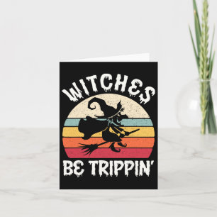 Witches Be Trippin Scary Vintage Halloween Witch C Card