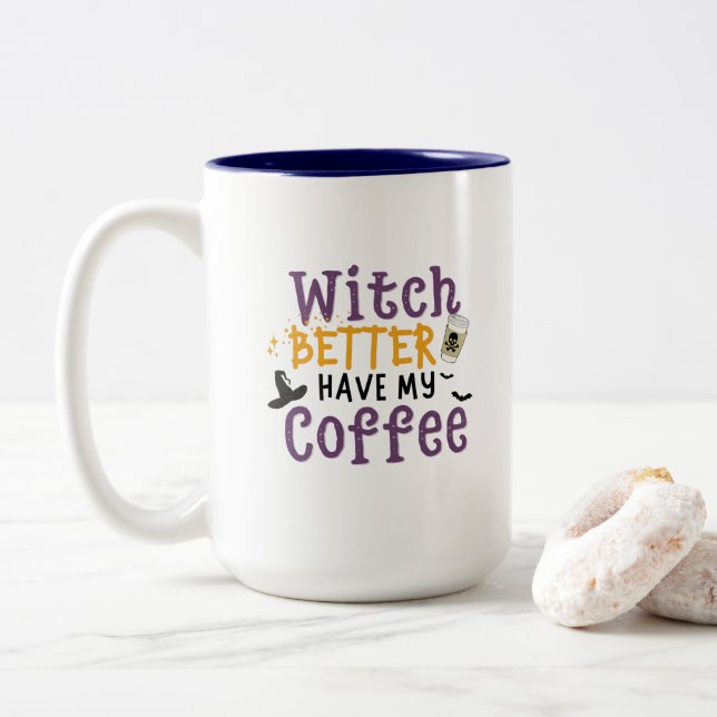Witches Better Have My Coffee,Witches Brew  Two-Tone Coffee Mug (With Donut)