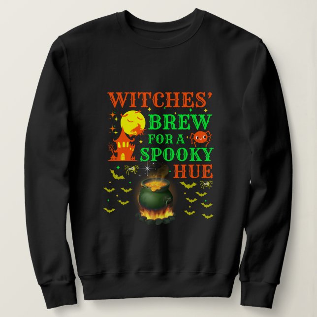 Witches' brew for a spooky hue cauldron design sweatshirt (Design Front)