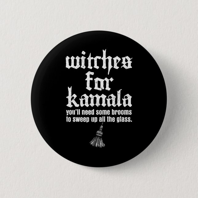 Witches For Karmala You'll Need Some Brooms To Swe 2 Inch Round Button (Front)