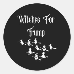 Witches For Trump - Funny Trump Halloween Election Classic Round Sticker
