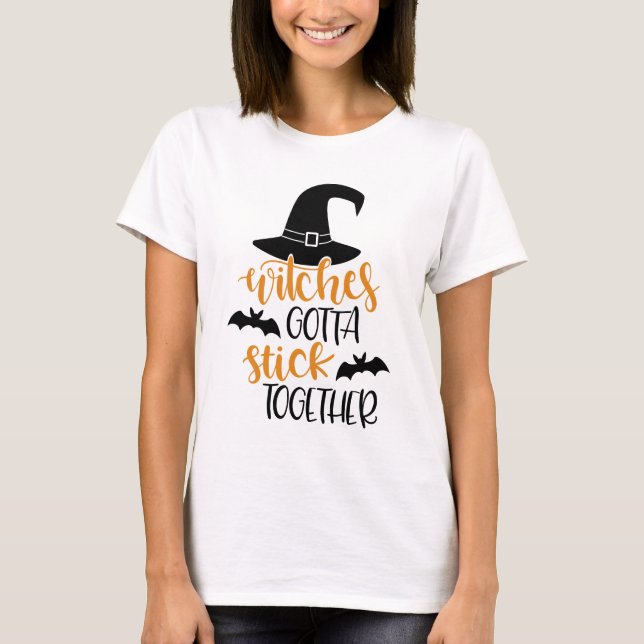 Witches Gotta Stick Together Design T-Shirt (Front)