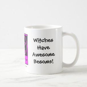 Witches Have Awesome Besoms! Pagan Wiccan Cup/Mug Coffee Mug