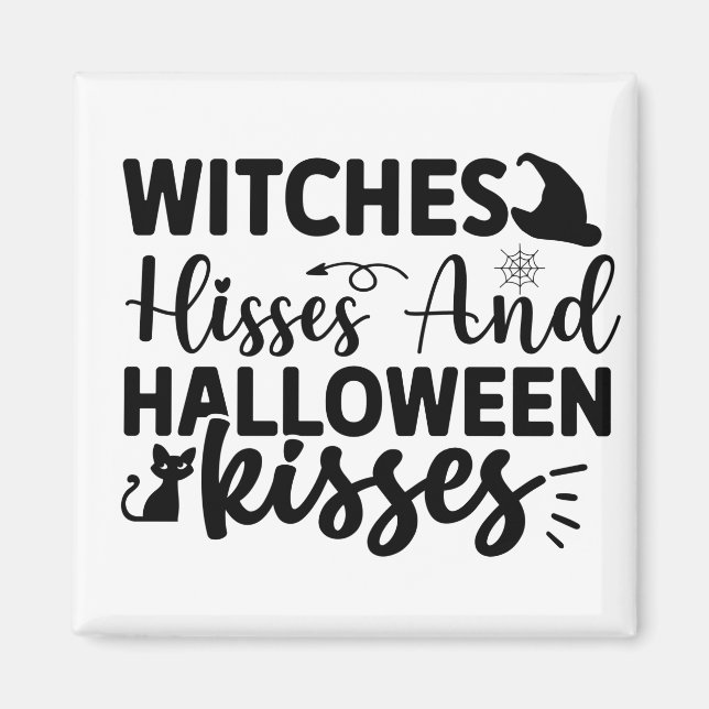 Witches Hisses And Halloween Kisses Magnet (Front)