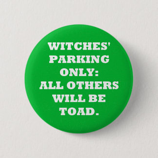 Witches' Parking Only 2 Inch Round Button