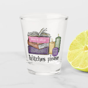 Witches Please   For Book Lover   Librarian Shot Glass