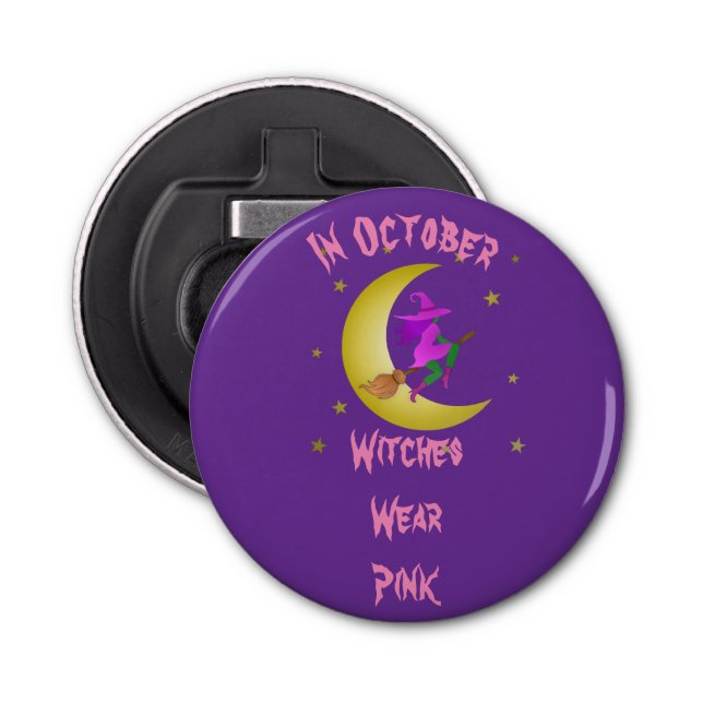 Witches Wear Pink In October Thunder_Cove Bottle Opener (Front)