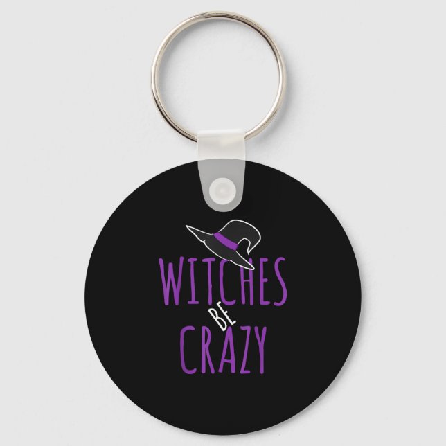 Witch's hat design - witches are crazy - halloween keychain (Front)