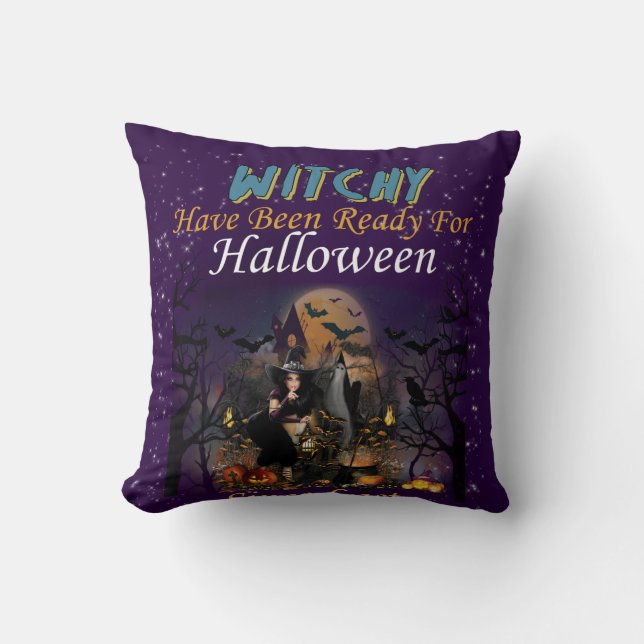 Witchy Have Been Ready For Halloween Throw Pillow (Front)