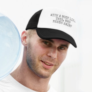 With a body like this who needs hair trucker hat