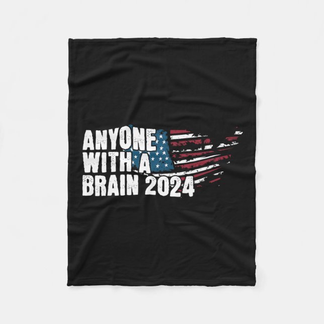 With A Brain 2024 Election Humour Tee  Fleece Blanket (Front)