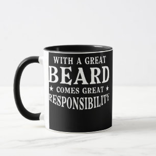 With A Great Beard Comes Great Responsibility Mug