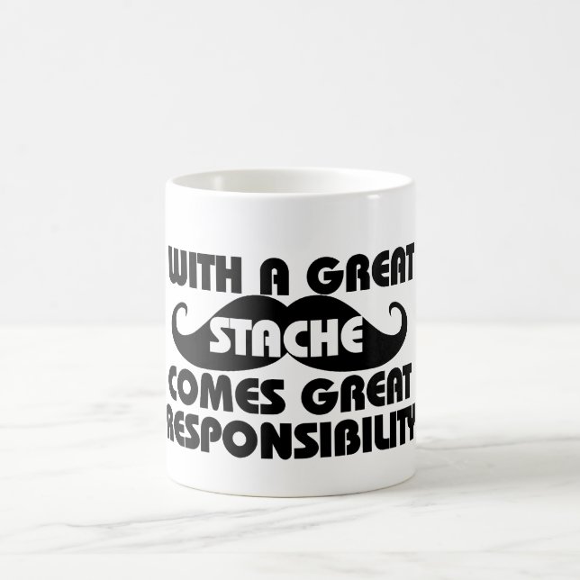 With a Great Stache Comes Great Responsibilities Coffee Mug (Center)