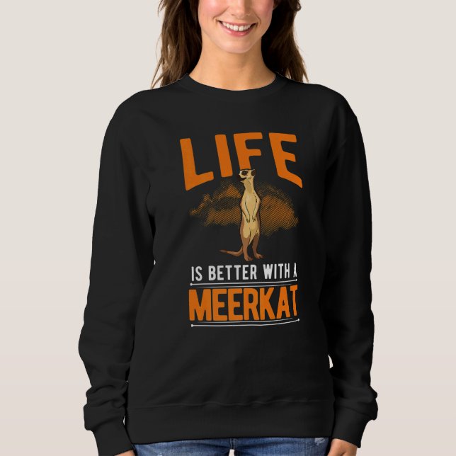 with a Meerkat Sweatshirt (Front)