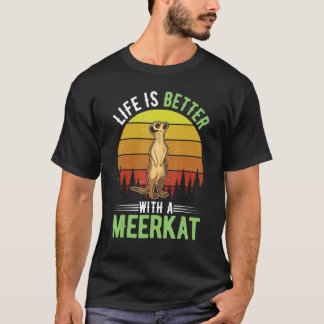 with a Meerkat T-Shirt