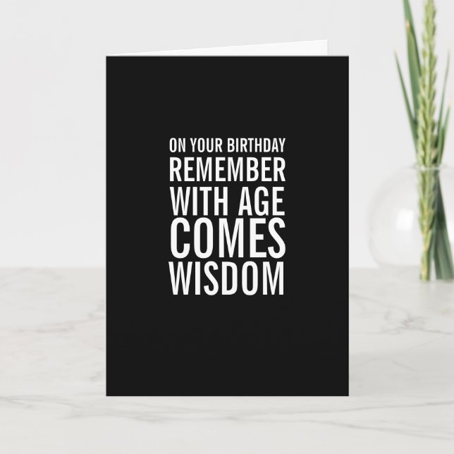 With Age Comes Wisdom Funny Birthday Card (Front)