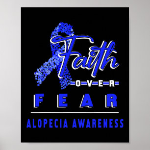 WITH ALOPECIA AWARENESS FAITH ALWAYS OVERS FEAR  POSTER