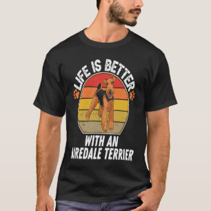 With An Airedale Terrier  Dog Owner T-Shirt