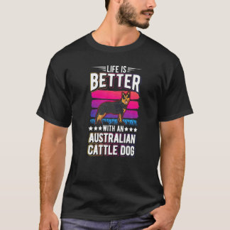 With An Australian Cattle Dog 1 T-Shirt