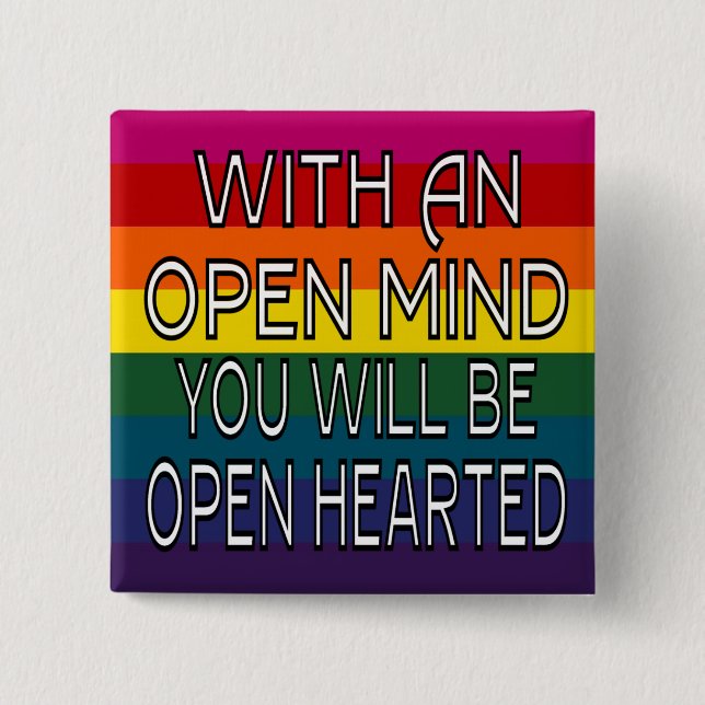 With An Open Mind You Will Be Open Hearted 2 Inch Square Button (Front)