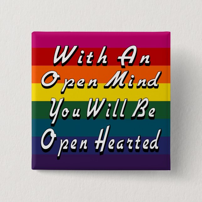With An Open Mind You Will Be Open Hearted 2 Inch Square Button (Front)