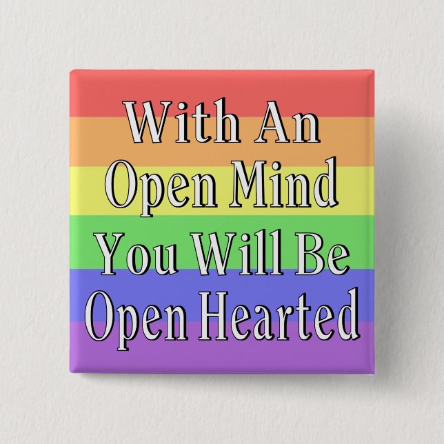 With An Open Mind You Will Be Open Hearted 2 Inch Square Button (Front)