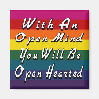 With An Open Mind You Will Be Open Hearted Magnet