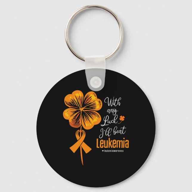 With Any Luck I'll Beat Leukaemia Awareness  Keychain (Front)