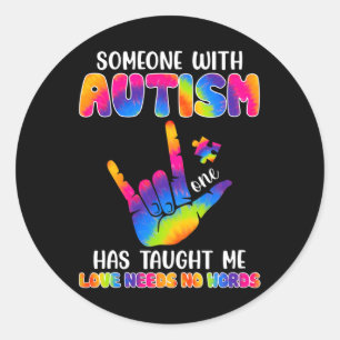 With Autism Has Taught Me Asl Awareness Autism Mon Classic Round Sticker