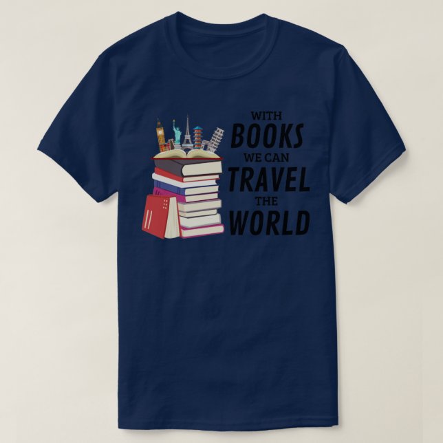 With Books We Can Travel The World T-Shirt (Design Front)