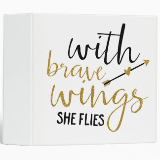 "With Brave Wings She Flies" 2 Inch Binder