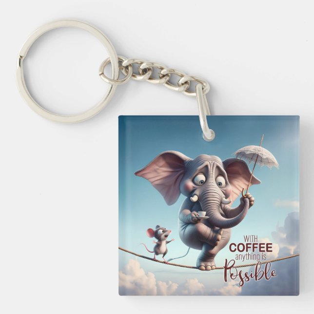 With Coffee, Anything is Possible Whimsical Keychain (Front)