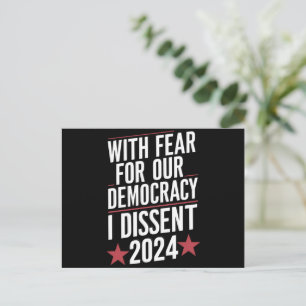 With Fear For Our Democracy I Dissent 2024 Postcard