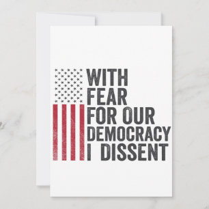 With Fear for Our Democracy I Dissent American   Invitation