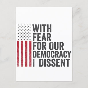 With Fear for Our Democracy I Dissent American   Postcard