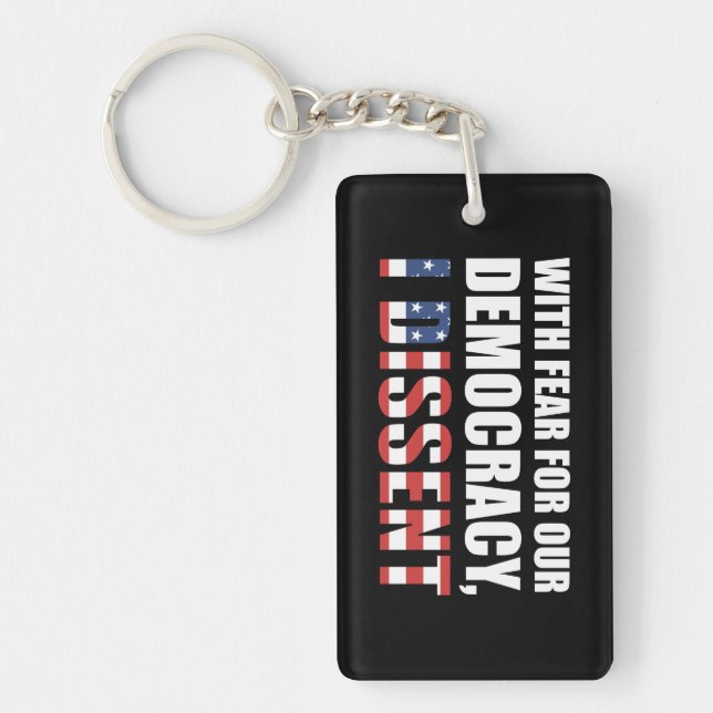 With Fear For Our Democracy I Dissent Keychain (Front)