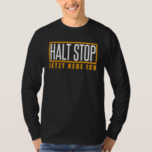 With German Memes Halt Stop Jetzt Rede Ich Assi Tv T-Shirt