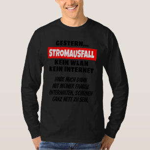With German Stromausfall Kein Wlan Kein Internet T-Shirt